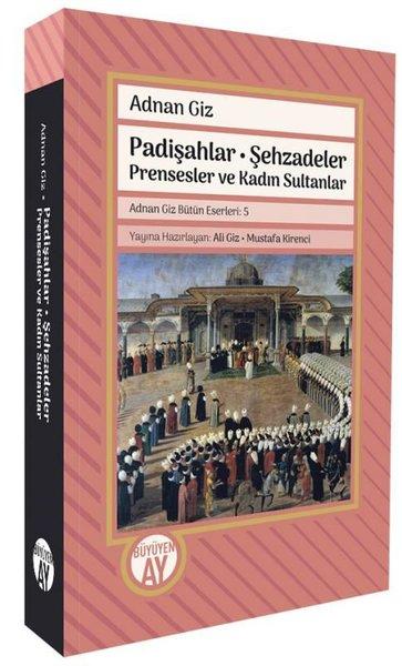Padişahlar - Şehzadeler Prensesler ve Kadın Sultanlar | Büyüyenay Yayınları (İnce Kapak)  - Resim 1
