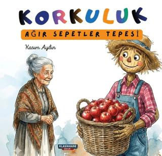 Korkuluk - Ağır Sepetler Tepesi | Klasikhane Çocuk (Ciltsiz)  - Resim 1