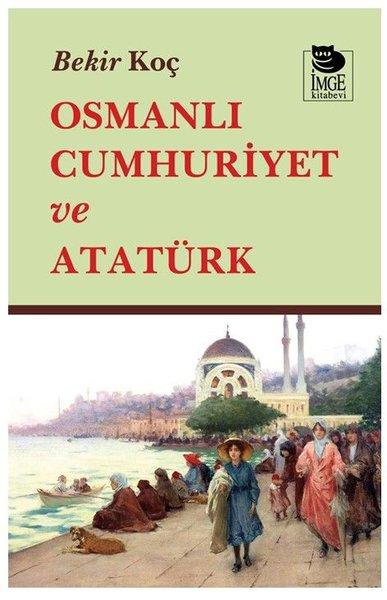 Osmanlı Cumhuriyet ve Atatürk | İmge Kitabevi (İnce Kapak)  - Resim 1