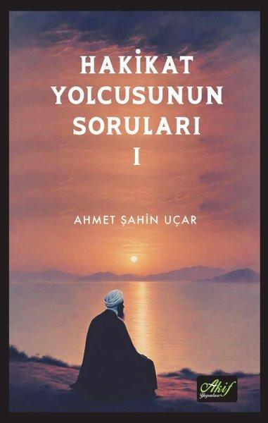 Hakikat Yolcusunun Soruları 1 | Akif Yayınları (İnce Kapak)  - Resim 1
