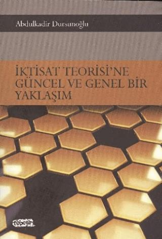 İktisat Teorisi’ne Güncel ve Genel Bir Yaklaşım | Tebeşir Yayınları (Ciltsiz)  - Resim 1