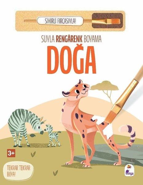 Doğa - Suyla Rengarenk Boyama - Sihirli Fırçasıyla! | İndigo Çocuk (Ciltli)  - Resim 1