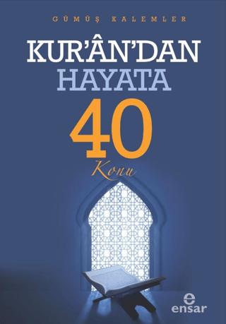Kur’ân’dan Hayata 40 Konu | Ensar Neşriyat (Ciltsiz)  - Resim 1