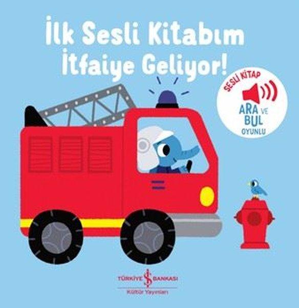 İtfaiye Geliyor - İlk Sesli Kitabım | İş Bankası Kültür Yayınları (Ciltli)  - Resim 1