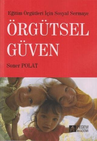 Eğitim Örgütleri İçin Sosyal Sermaye Örgütsel Güven | Pegem Akademi Yayıncılık (Ciltsiz)  - Resim 1