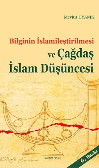 Bilginin İslamileştirilmesi ve Çağdaş İslam Düşüncesi | Ankara Okulu Yayınları (Ciltsiz)  - Resim 1