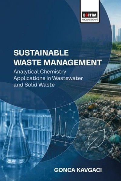 Sustainable Waste Management: Analytical Chemistry Applications In Wastewater And Solid Waste | Eğitim Yayınevi (İnce Kapak)  - Resim 1