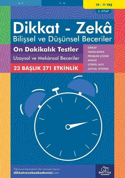 Dikkat Zeka - Bilişsel ve Düşünsel Beceriler 10-11 Yaş On Dakikalık Testler 6.Kitap | Dikkat ve Zeka Akademisi (İnce Kapak)  - Resim 1