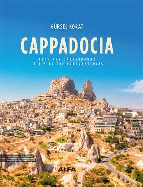 Cappadocia - From The Underground Cities To The Caravanserais | Alfa Yayıncılık (Ciltli)  - Resim 1