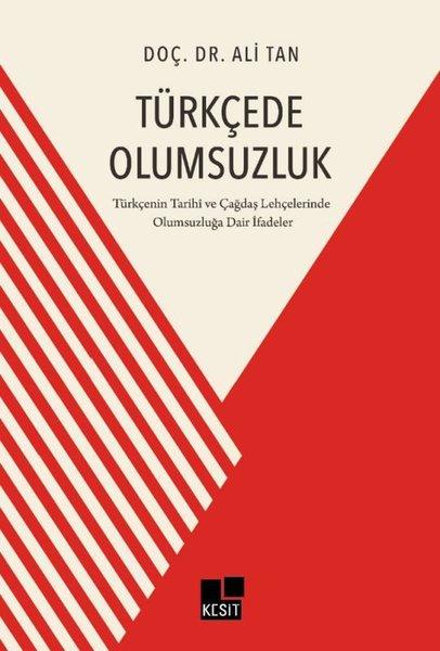 Türkçede Olumsuzluk - Türkçenin Tarihi ve Çağdaş Lehçelerinde Olumsuzluğa Dair İfadeler | Kesit Yayınları (İnce Kapak)  - Resim 1