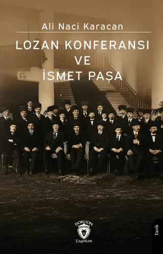 Lozan Konferansı ve İsmet Paşa | Dorlion Yayınları (Ciltsiz)  - Resim 1