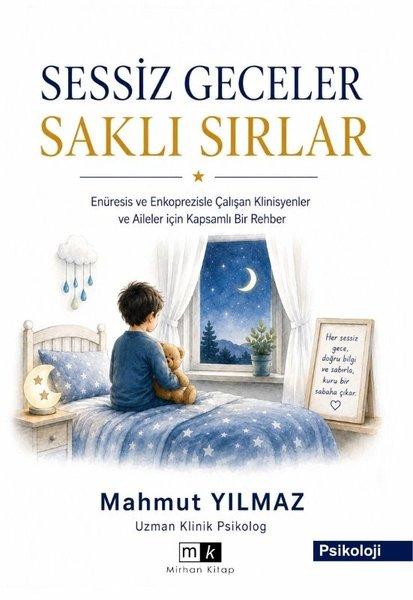 Sessiz Geceler Saklı Sırlar - Enüresis ve Enkopresizle Çalışan Klinisyenler ve Aileler İçin Kapsamlı | MK Mirhan Kitap (İnce Kapak)  - Resim 1