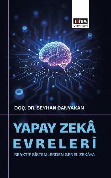 Yapay Zeka Evreleri: Reaktif Sistemlerden Genel Zekaya | Eğitim Yayınevi (İnce Kapak)  - Resim 1