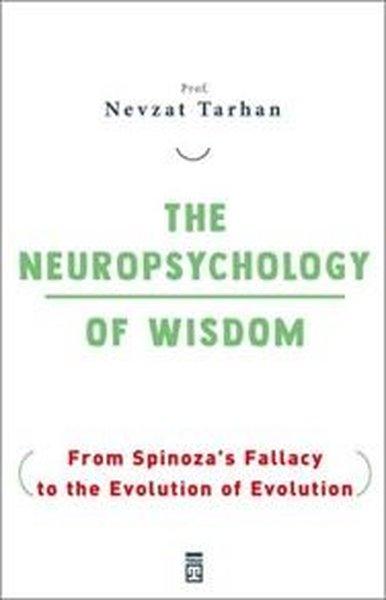 The Neuropsychology Of Wisdom - From Spinoza's Fallacy to the Evolution Of Evolution | Timaş Yayınları (İnce Kapak)  - Resim 1