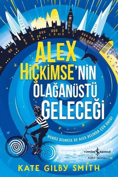 Alex Hiçkimse'nin Olağanüstü Geleceği | İş Bankası Kültür Yayınları (İnce Kapak)  - Resim 1