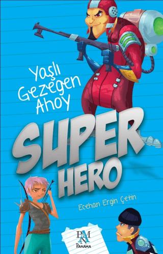 Super Hero: Yaşlı Gezegen Ahoy