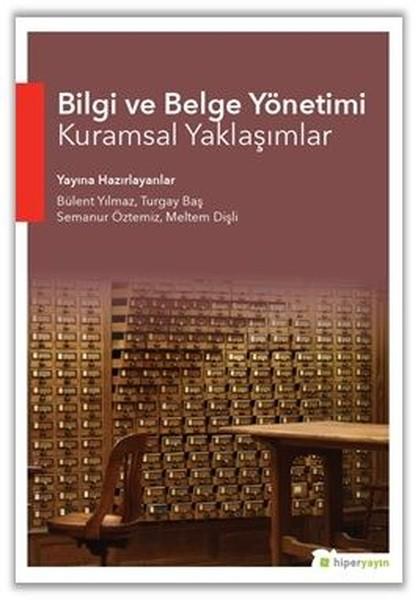 Bilgi ve Belge Yönetimi Kuramsal Yaklaşımlar | Hiperlink (İnce Kapak)  - Resim 1