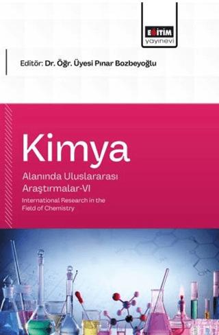 Kimya Alanında Uluslararası Araştırmalar - 6 | Eğitim Yayınevi - Bilimsel Eserler (Ciltsiz)  - Resim 1
