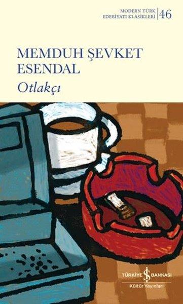 Otlakçı-Modern Türk Edebiyatı Klasikleri 46 | İş Bankası Kültür Yayınları (Ciltli)  - Resim 1