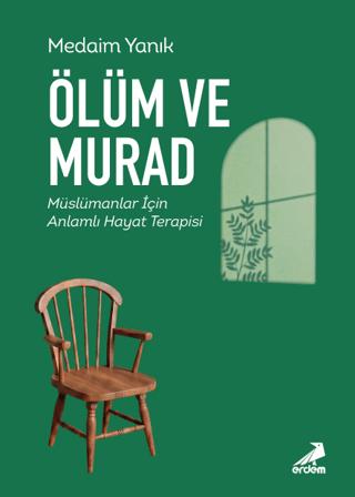 Ölüm ve Murad - Müslümanlar için Anlamlı Hayat Terapisi | Erdem Yayınları (Ciltsiz)  - Resim 1