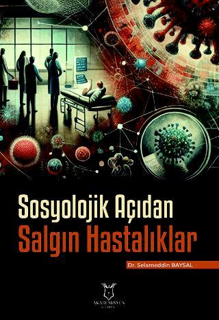 Sosyolojik Açıdan Salgın Hastalıklar | Akademisyen Kitabevi (Ciltsiz)  - Resim 1