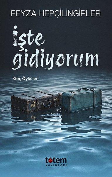 İşte Gidiyorum - Göç Öyküleri | Totem (İnce Kapak)  - Resim 1