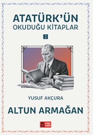 Altun Armağan - Atatürk'ün Okuduğu Kitaplar 2 | Temel Tarih Kitaplığı (Ciltsiz)  - Resim 1