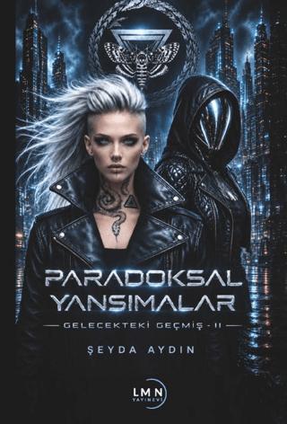 Paradoksal Yansımalar - Gelecekteki Geçmiş 2 | Liman Yayınevi (Ciltsiz)  - Resim 1