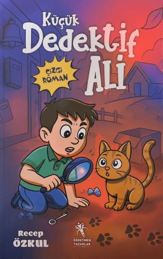 Küçük Dedektif Ali | Öğretmen Yazarlar (Ciltsiz)  - Resim 1