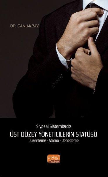 Üst Düzey Yöneticilerin Statüsü - Siyasal Sistemlerde | Nobel Bilimsel Eserler (İnce Kapak)  - Resim 1