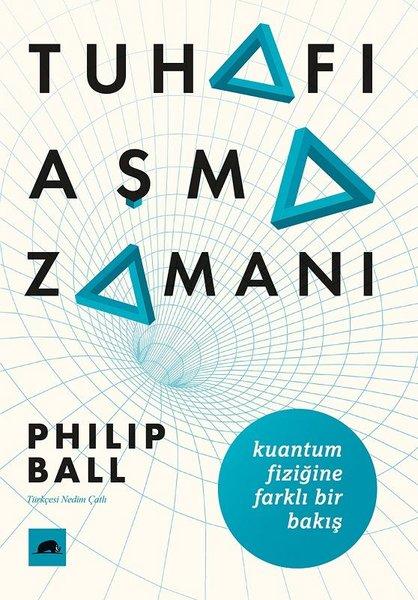 Tuhafı Aşma Zamanı: Kuantum Fiziğine Farklı Bir Bakış | Kolektif Kitap (İnce Kapak)  - Resim 1