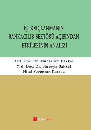 İç Borçlanmanın Bankacılık Sektörü Açısından Etkilerinin Analizi | Hiperlink Yayınları (Ciltsiz)  - Resim 1