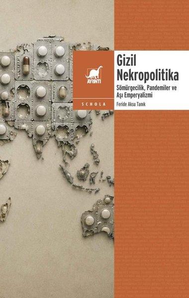 Gizil Nekropolitika: Sömurgecilik Pandemiler ve Aşı Emperyalizmi | Ayrıntı Yayınları (İnce Kapak)  - Resim 1