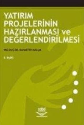 Yatırım Projelerinin Hazırlanması ve Değerlendirilmesi | Nobel Akademik Yayıncılık (Ciltsiz)  - Resim 1