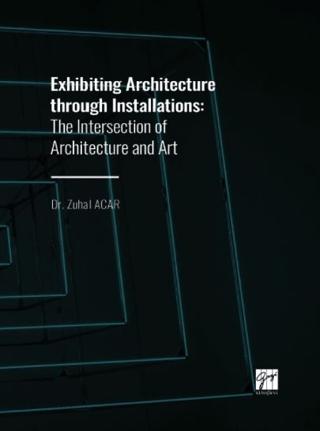 Exhibiting Architecture through Installations | Gazi Kitabevi (Ciltsiz)  - Resim 1