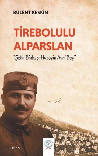 Tirebolulu Alparslan-Şehit Binbaşı Hüseyin Avni Bey | Post Yayın (İnce Kapak)  - Resim 1