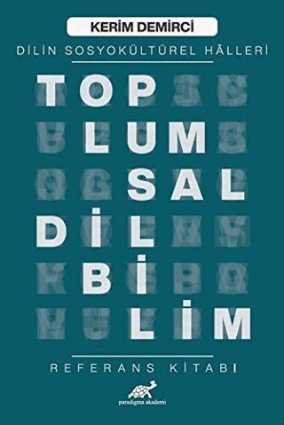 Toplumsal Dilbilim - Dilin Sosyokültürel Halleri | Paradigma Akademi Yayınları (Ciltsiz)  - Resim 1