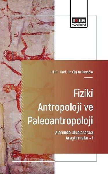 Fiziki Antropoloji ve Paleoantropoloji Alanında Uluslararası Araştırmalar 1 | Eğitim Yayınevi (İnce Kapak)  - Resim 1