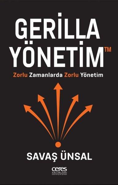 Gerilla Yönetim - Zorlu Zamanlarda Zorlu Yönetim | Ceres Yayınları (İnce Kapak)  - Resim 1