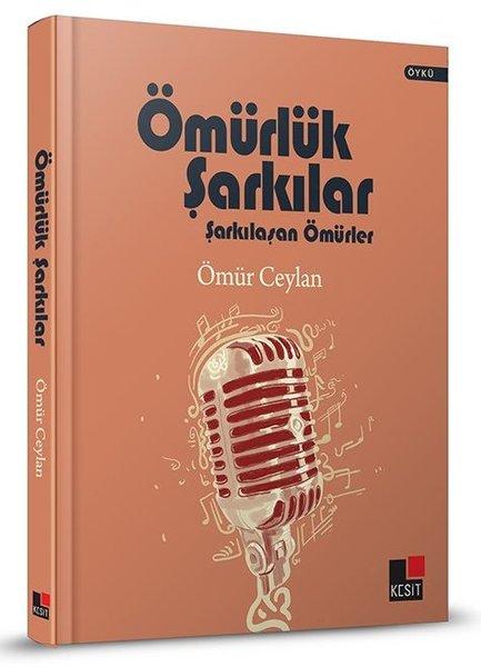 Ömürlük Şarkılar - Şarkılaşan Ömürler | Kesit Yayınları (Ciltli)  - Resim 1
