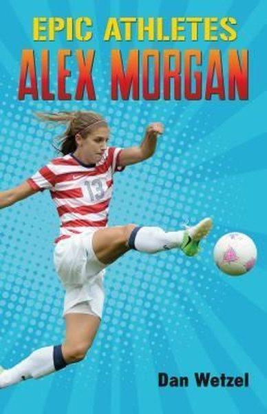 Epic Athletes: Alex Morgan (Epic Athletes 2) | Holt Paperbacks (İnce Kapak)  - Resim 1