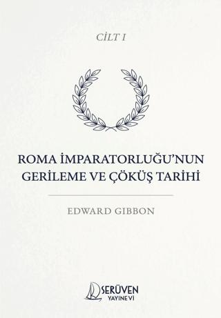 Roma İmparatorluğu’nun Gerileme ve Çöküş Tarihi Cilt I | Serüven Yayınevi (Ciltsiz)  - Resim 1