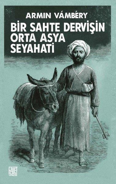 Bir Sahte Dervişin Orta Asya Seyahati | Palet Yayınları (İnce Kapak)  - Resim 1
