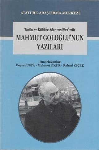 Tarihe ve Kültüre Adanmış Bir Ömür Mahmut Goloğlu'nun Yazıları