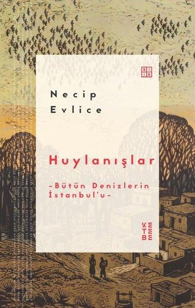 Huylanışlar - Bütün Denizlerin İstanbul'u | Ketebe (İnce Kapak)  - Resim 1