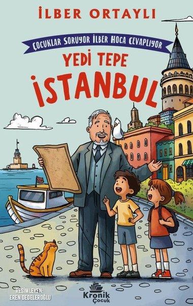 Çocuklar Soruyor İlber Hoca Cevaplıyor: Yedi Tepe İstanbul | Kronik Kitap (İnce Kapak)  - Resim 1