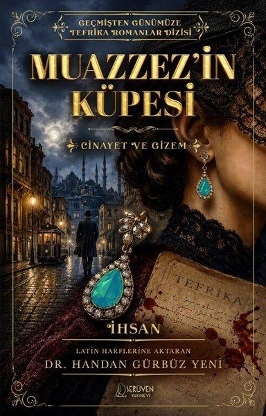 Muazzez'in Küpesi: Cinayet ve Gizem - Geçmişten Günümüze Tefrika Romanlar Dizisi | Serüven Yayınevi (İnce Kapak)  - Resim 1
