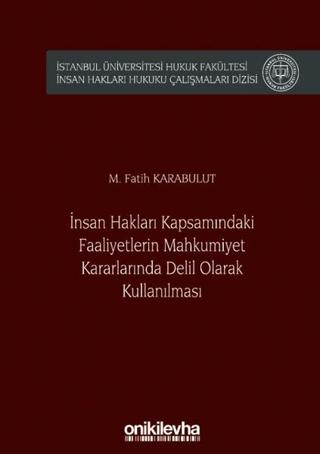 İnsan Hakları Kapsamındaki Faaliyetlerin Mahkumiyet Kararlarında Delil Olarak Kullanılması | On İki Levha Yayınları (Ciltli)  - Resim 1