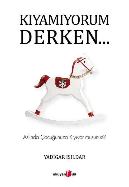 Kıyamıyorum Derken | Okuyan Us Yayınları (İnce Kapak)  - Resim 1