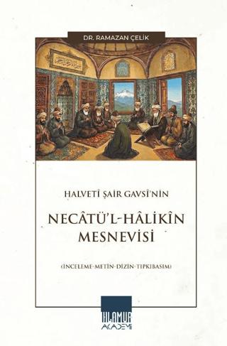 Halvetî Şair Gavsî’nin Necâtü’l-Hâlikîn Mesnevisi